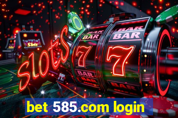 bet 585.com login